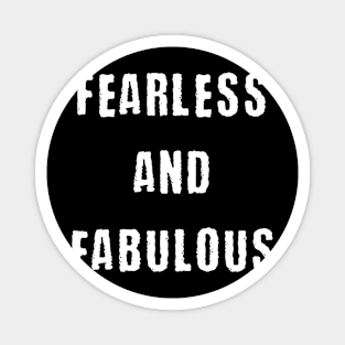 Fearless and fabulous Magnet